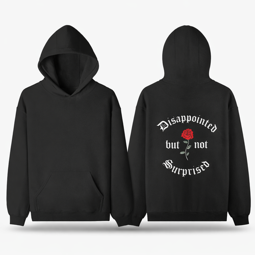 Disappointed But Not Surprised Rose Hoodie – Premium Unisex Streetwear | SFWORKS